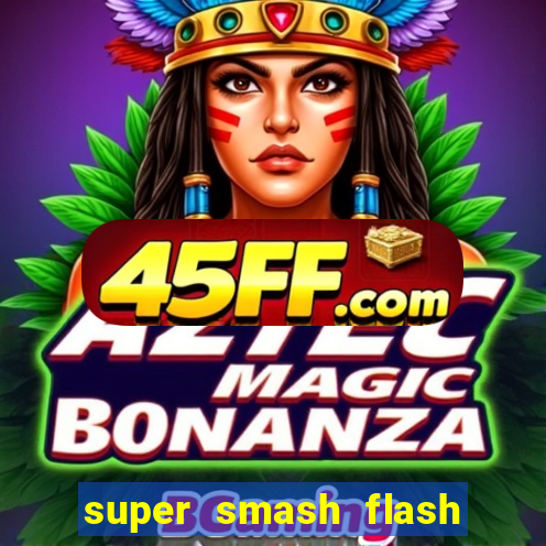 super smash flash 3 download
